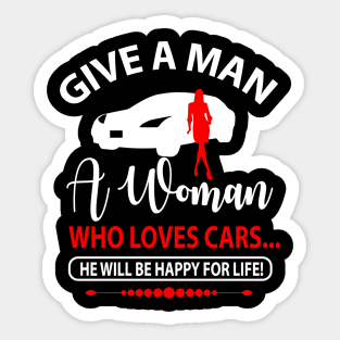 Give a man a woman who loves cars! Sticker